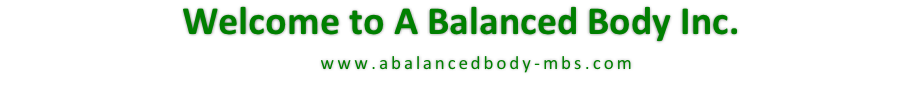 Welcome to A Balanced Body Inc.   www.abalancedbody-mbs.com